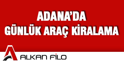 Adana'da Güvenilir Araç Kiralama 