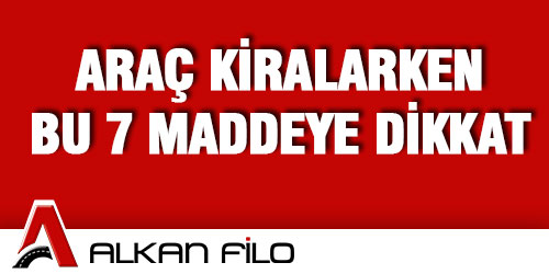 Araç Kiralarken Bu 7 Maddeye Dikkat